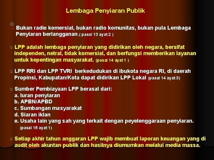 Lembaga Penyiaran Publik ○○ Bukan radio komersial, bukan radio komunitas, bukan pula Lembaga Penyiaran