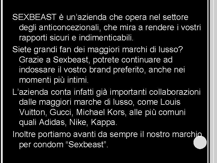 SEXBEAST è un’azienda che opera nel settore degli anticoncezionali, che mira a rendere i