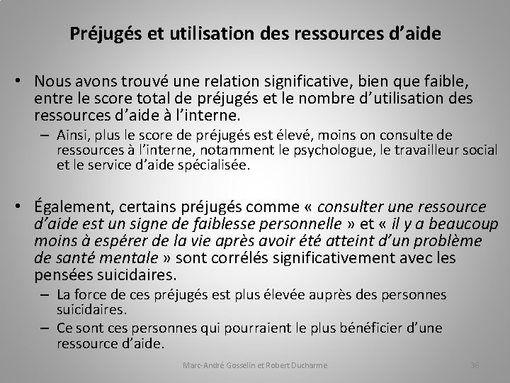 Préjugés et utilisation des ressources d’aide • Nous avons trouvé une relation significative, bien