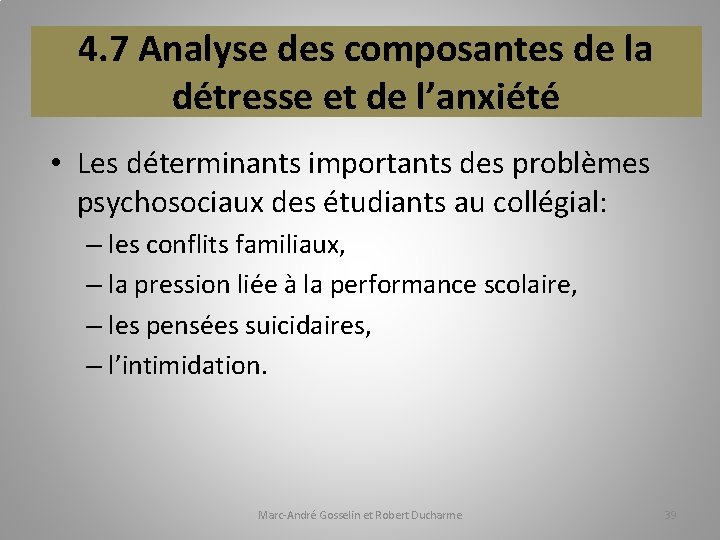 4. 7 Analyse des composantes de la détresse et de l’anxiété • Les déterminants