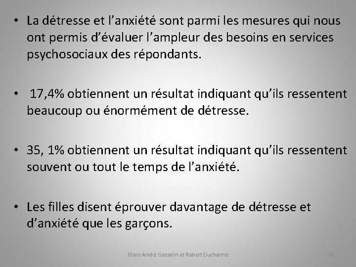  • La détresse et l’anxiété sont parmi les mesures qui nous ont permis