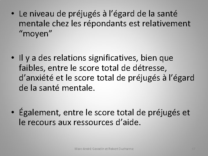  • Le niveau de préjugés à l’égard de la santé mentale chez les