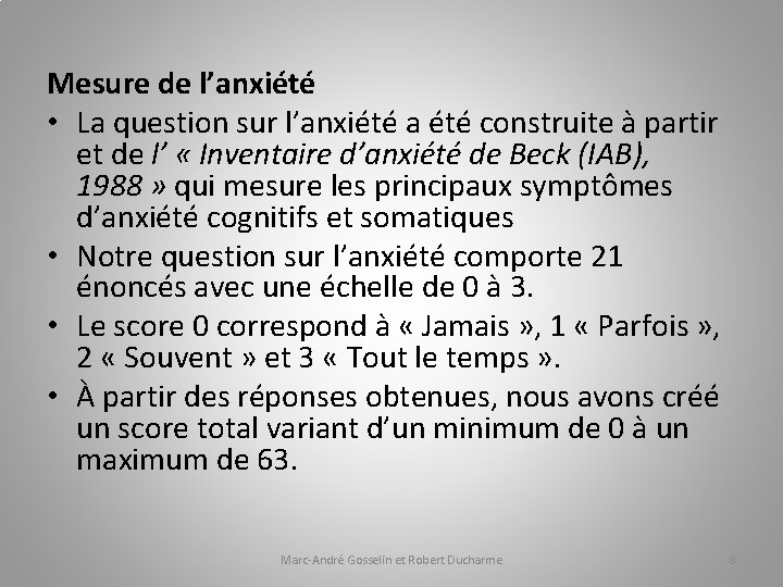 Mesure de l’anxiété • La question sur l’anxiété a été construite à partir et