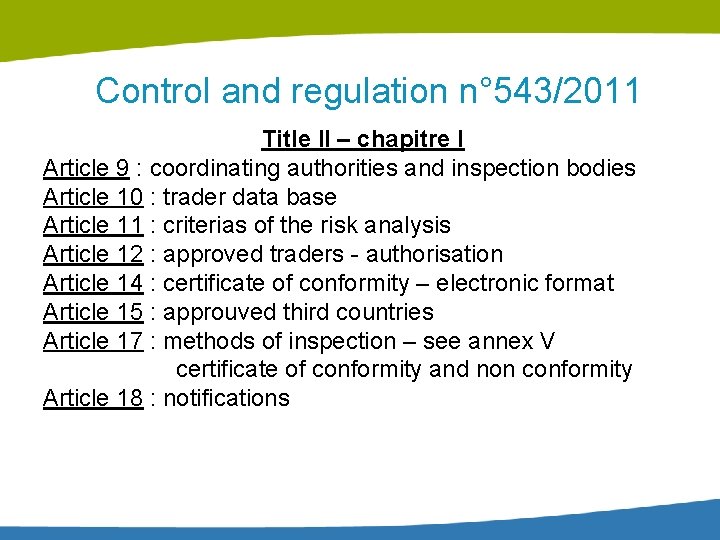 Control and regulation n° 543/2011 Title II – chapitre I Article 9 : coordinating Control and regulation n° 543/2011 Title II – chapitre I Article 9 : coordinating