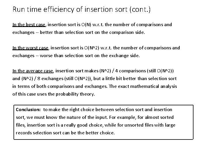 Run time efficiency of insertion sort (cont. ) In the best case, insertion sort