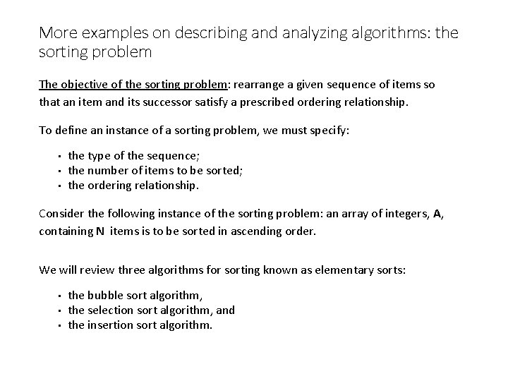 More examples on describing and analyzing algorithms: the sorting problem The objective of the