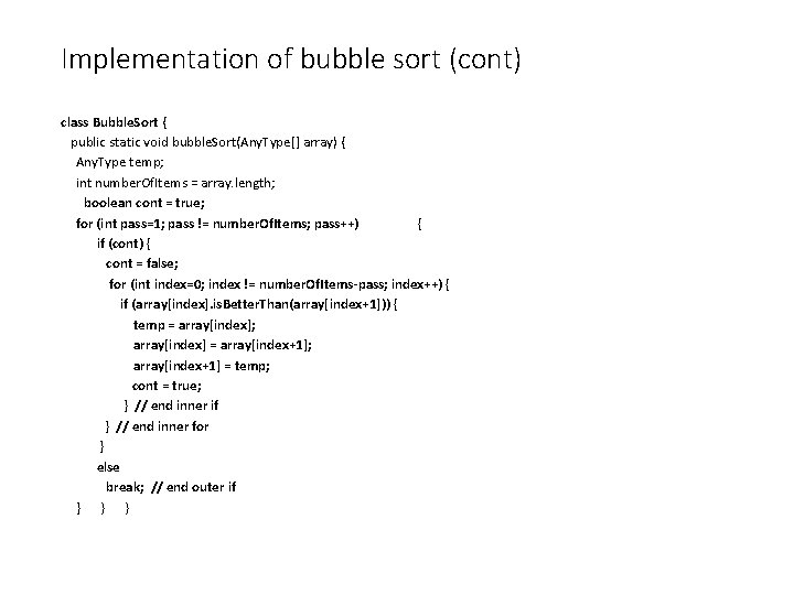 Implementation of bubble sort (cont) class Bubble. Sort { public static void bubble. Sort(Any.