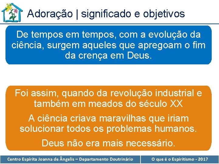 Adoração | significado e objetivos De tempos em tempos, com a evolução da ciência,