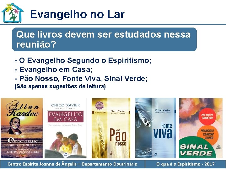 Evangelho no Lar Que livros devem ser estudados nessa reunião? - O Evangelho Segundo