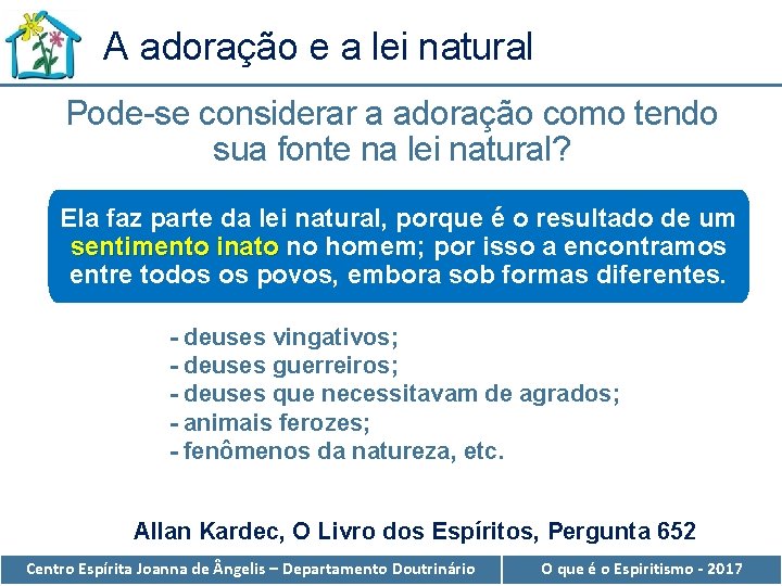 A adoração e a lei natural Pode-se considerar a adoração como tendo sua fonte