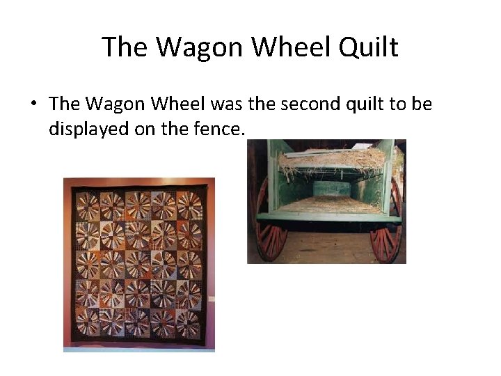 The Wagon Wheel Quilt • The Wagon Wheel was the second quilt to be
