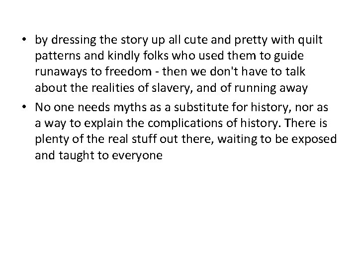  • by dressing the story up all cute and pretty with quilt patterns