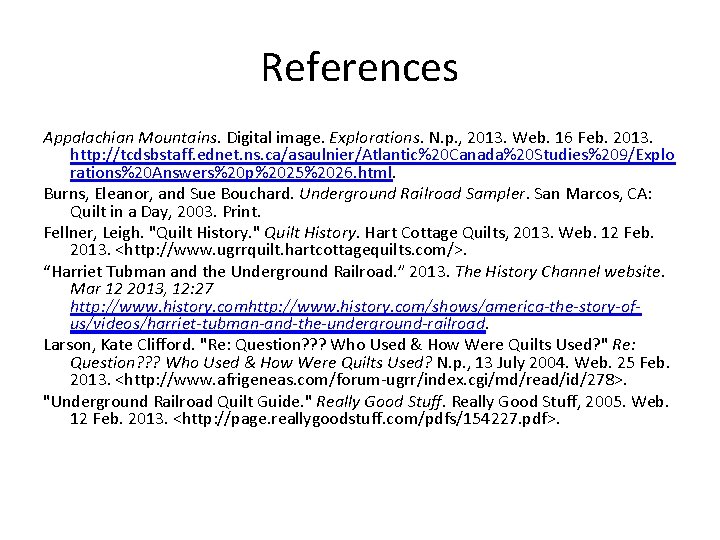 References Appalachian Mountains. Digital image. Explorations. N. p. , 2013. Web. 16 Feb. 2013.