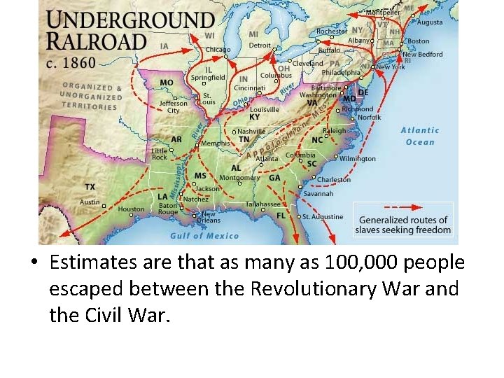  • Estimates are that as many as 100, 000 people escaped between the