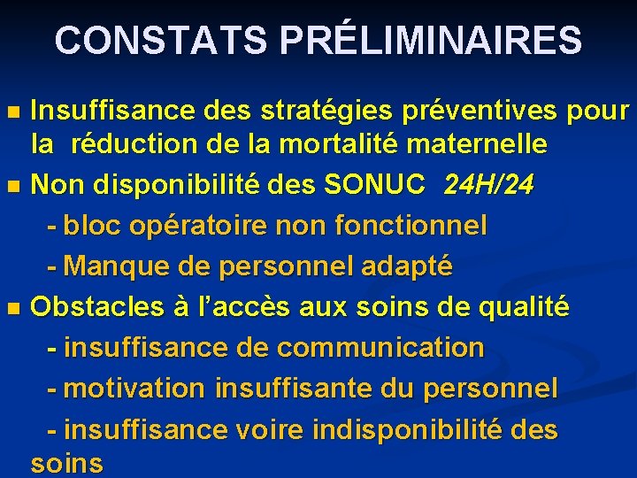 CONSTATS PRÉLIMINAIRES Insuffisance des stratégies préventives pour la réduction de la mortalité maternelle n