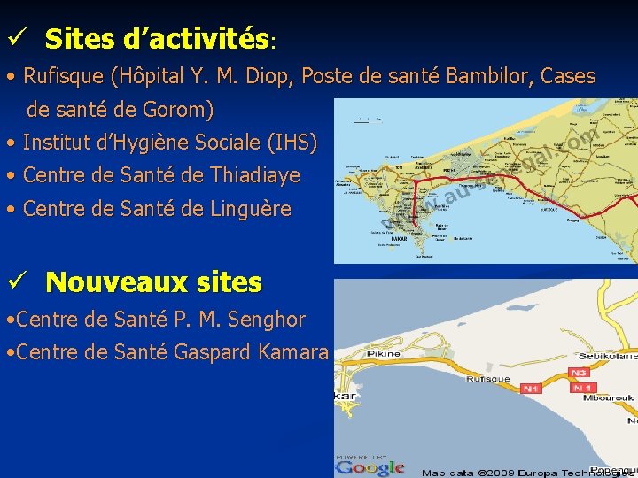 ü Sites d’activités: • Rufisque (Hôpital Y. M. Diop, Poste de santé Bambilor, Cases