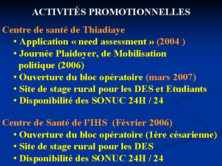 ACTIVITÉS PROMOTIONNELLES Centre de santé de Thiadiaye • Application « need assessment » (2004