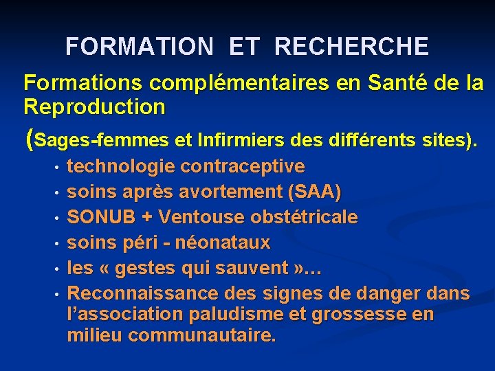 FORMATION ET RECHERCHE Formations complémentaires en Santé de la Reproduction (Sages-femmes et Infirmiers des