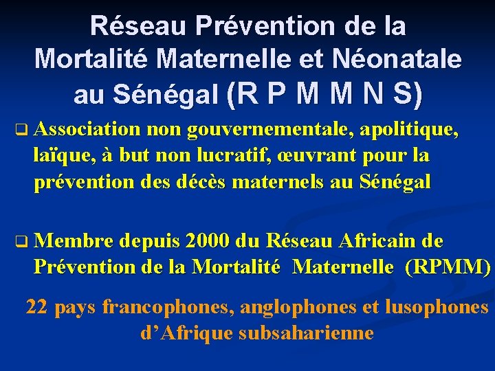 Réseau Prévention de la Mortalité Maternelle et Néonatale au Sénégal (R P M M