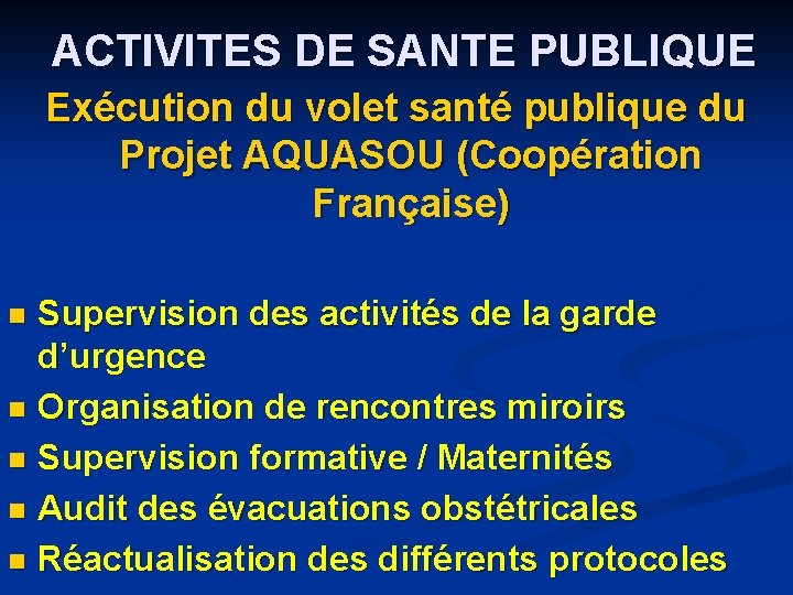 ACTIVITES DE SANTE PUBLIQUE Exécution du volet santé publique du Projet AQUASOU (Coopération Française)