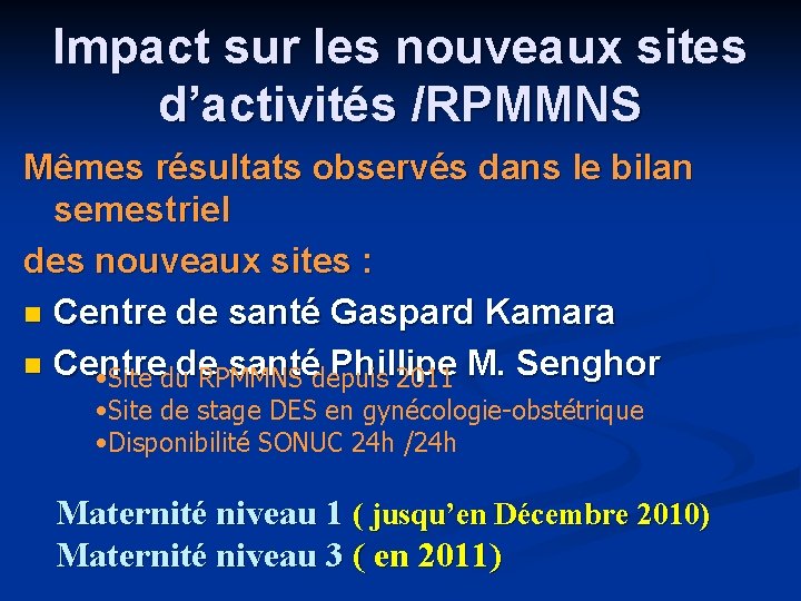 Impact sur les nouveaux sites d’activités /RPMMNS Mêmes résultats observés dans le bilan semestriel