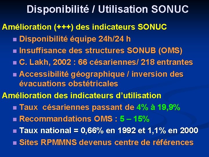 Disponibilité / Utilisation SONUC Amélioration (+++) des indicateurs SONUC n Disponibilité équipe 24 h/24