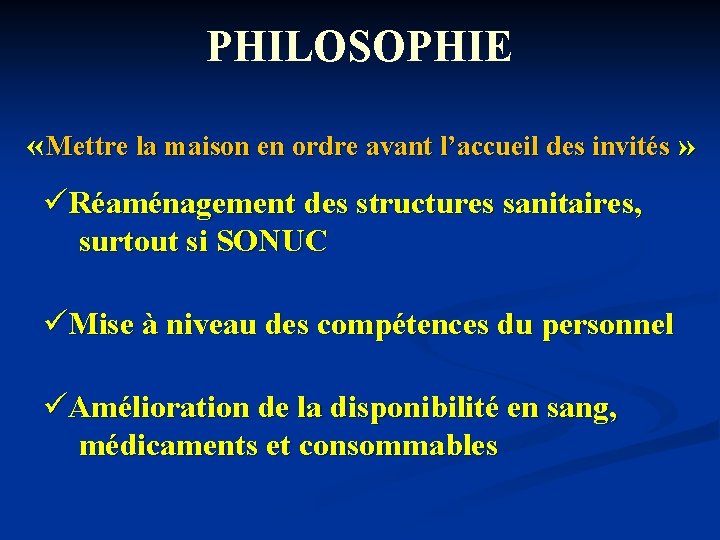 PHILOSOPHIE « Mettre la maison en ordre avant l’accueil des invités » üRéaménagement des