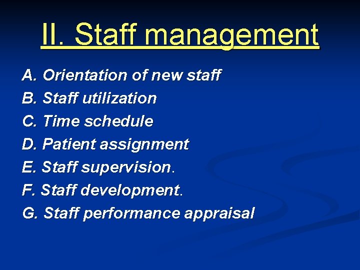 II. Staff management A. Orientation of new staff B. Staff utilization C. Time schedule