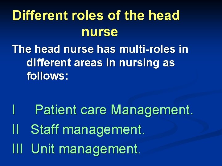 Different roles of the head nurse The head nurse has multi-roles in different areas