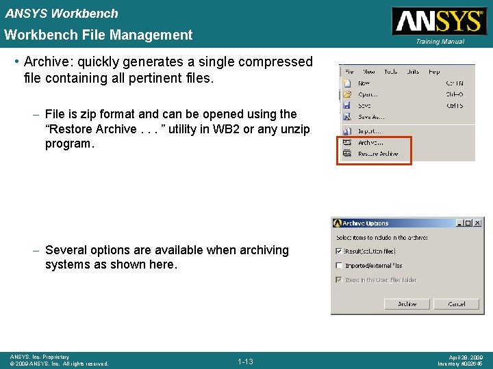 ANSYS Workbench File Management Training Manual • Archive: quickly generates a single compressed file