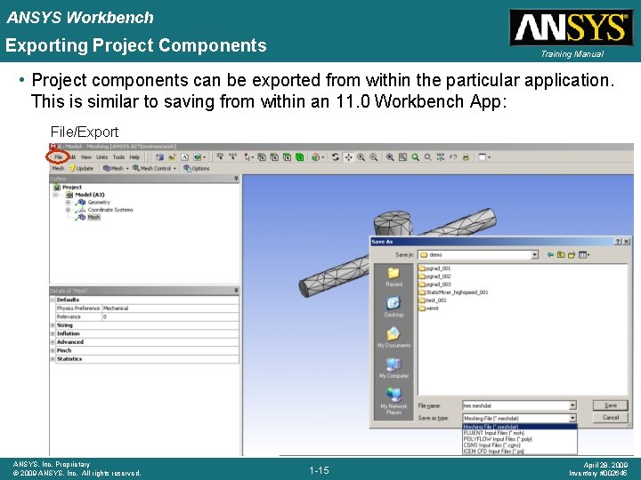 ANSYS Workbench Exporting Project Components Training Manual • Project components can be exported from
