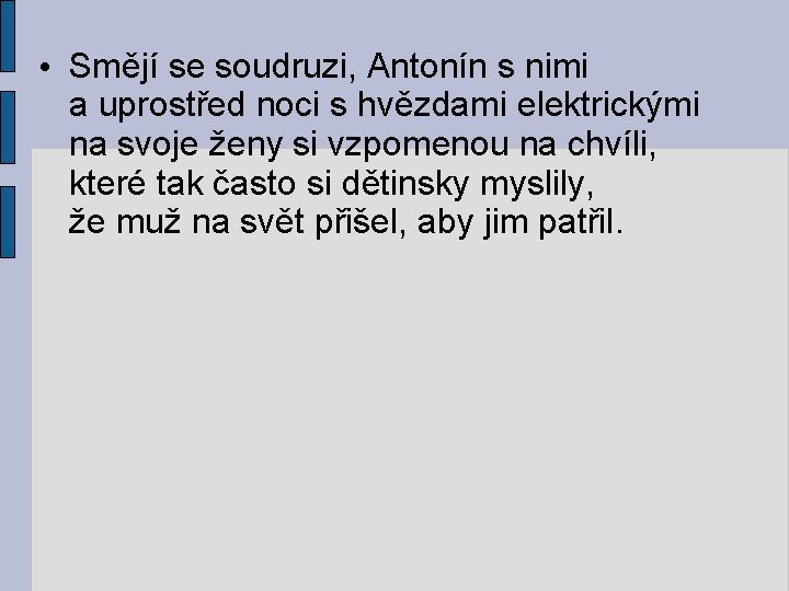  • Smějí se soudruzi, Antonín s nimi a uprostřed noci s hvězdami elektrickými