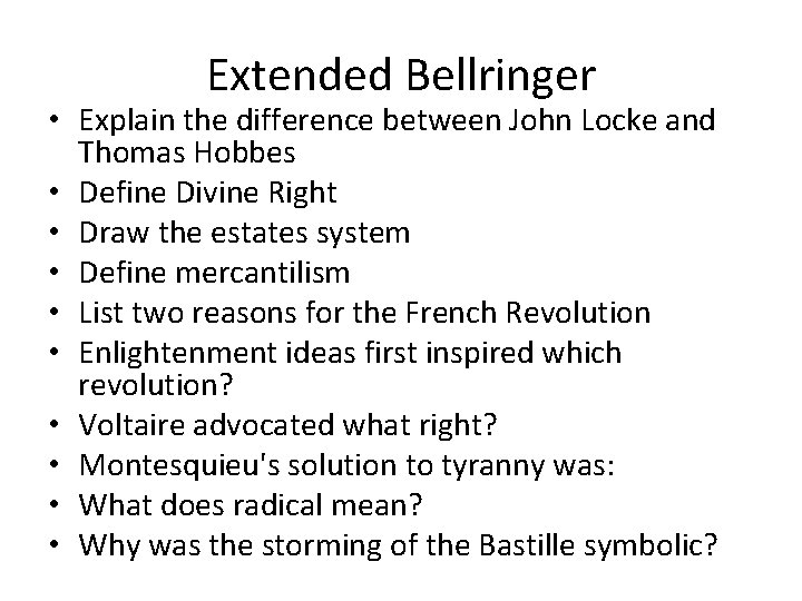 Extended Bellringer • Explain the difference between John Locke and Thomas Hobbes • Define