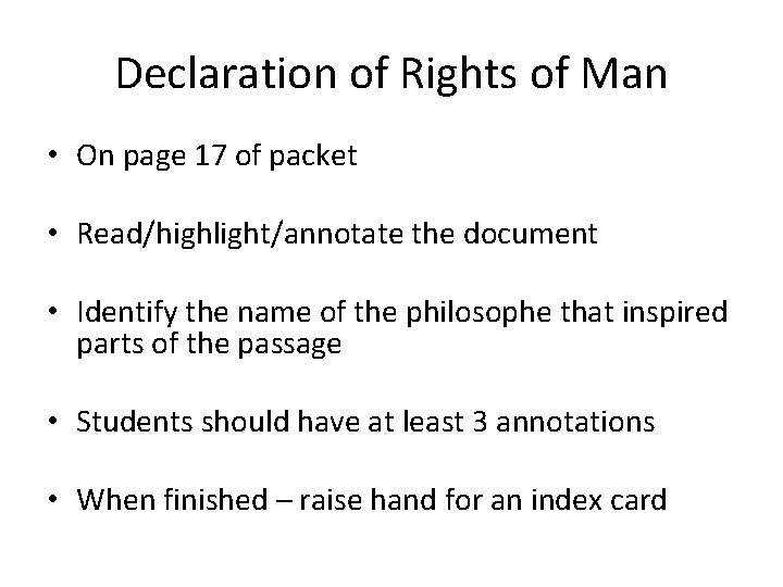Declaration of Rights of Man • On page 17 of packet • Read/highlight/annotate the