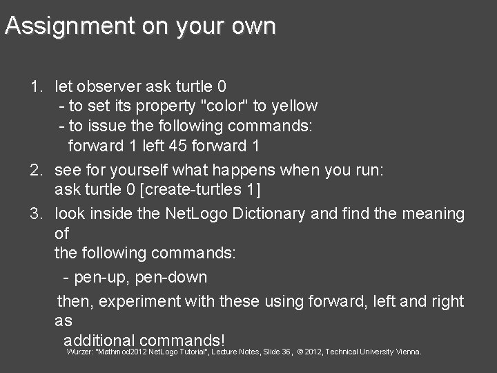Assignment on your own 1. let observer ask turtle 0 - to set its