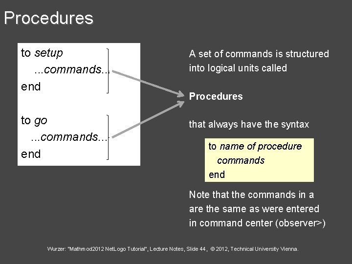 Procedures to setup. . . commands. . . end to go. . . commands.