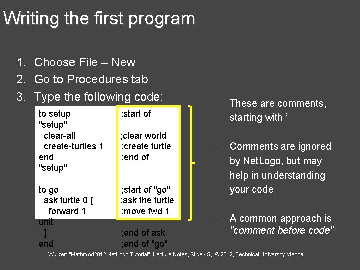 Writing the first program 1. Choose File – New 2. Go to Procedures tab