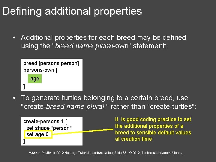 Defining additional properties • Additional properties for each breed may be defined using the