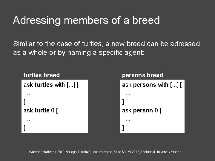 Adressing members of a breed Similar to the case of turtles, a new breed