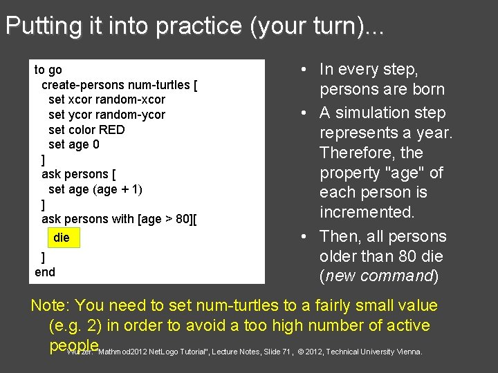 Putting it into practice (your turn). . . to go create-persons num-turtles [ set