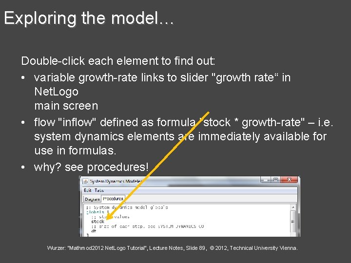Exploring the model… Double-click each element to find out: • variable growth-rate links to