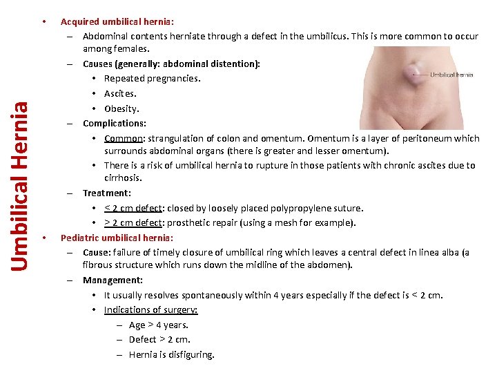 Umbilical Hernia • • Acquired umbilical hernia: – Abdominal contents herniate through a defect