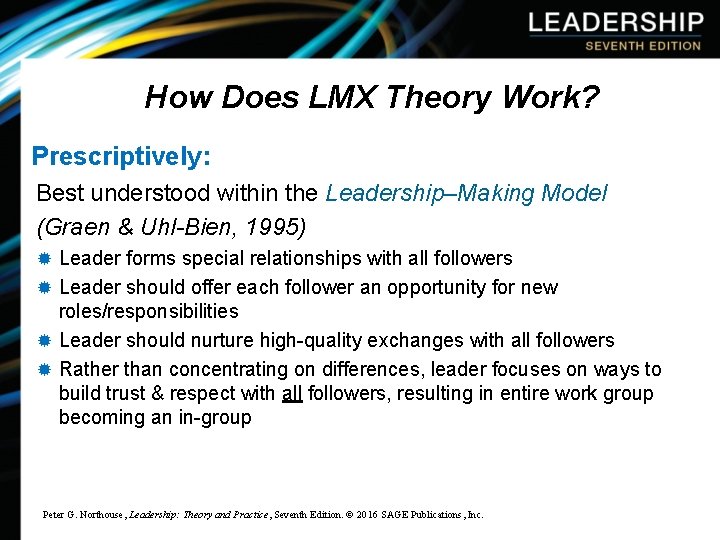 How Does LMX Theory Work? Prescriptively: Best understood within the Leadership–Making Model (Graen &