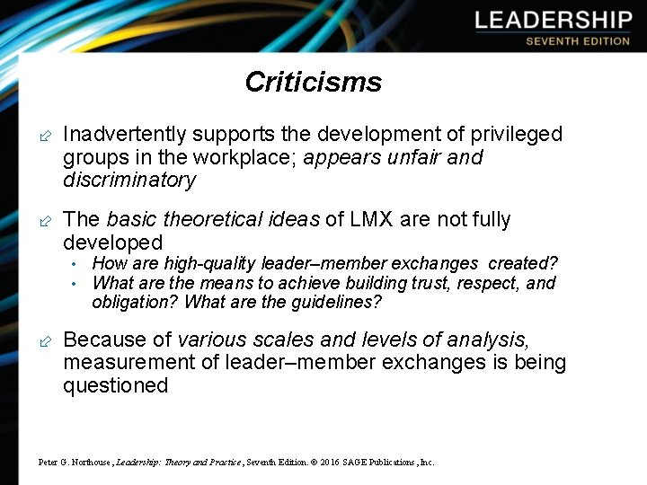 Criticisms ÷ Inadvertently supports the development of privileged groups in the workplace; appears unfair