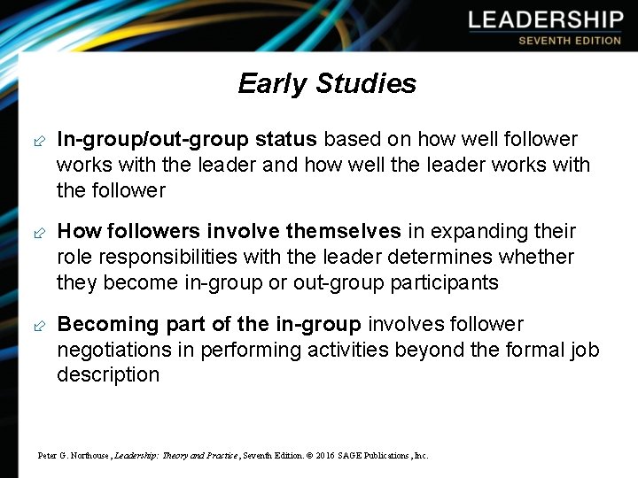 Early Studies ÷ In-group/out-group status based on how well follower works with the leader