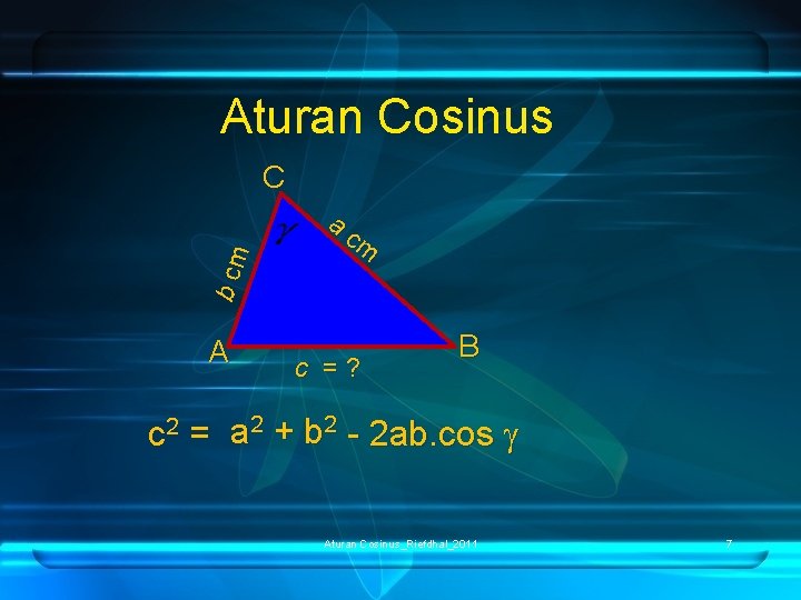 Aturan Cosinus b cm C A a cm c =? B c 2 =