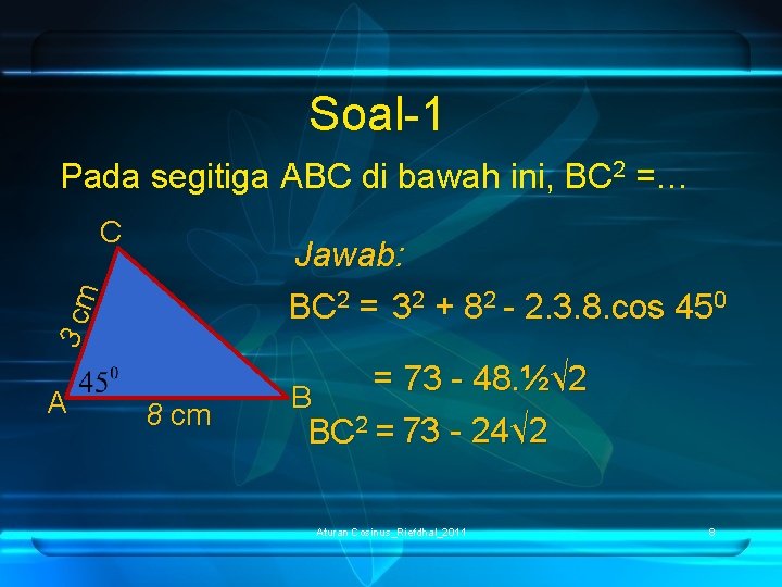 Soal-1 Pada segitiga ABC di bawah ini, BC 2 =… C 3 cm Jawab: