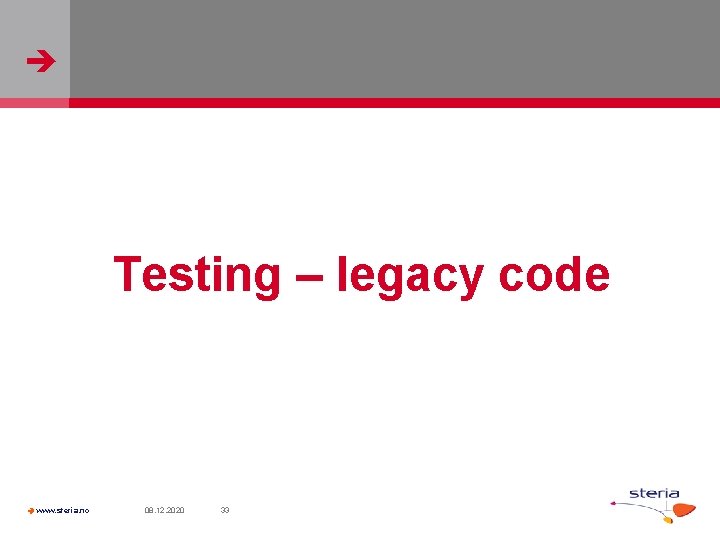  Testing – legacy code www. steria. no 08. 12. 2020 33 