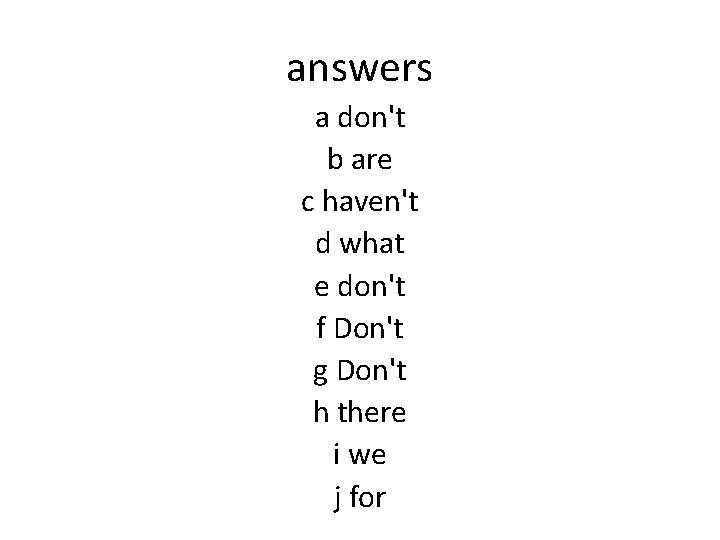 answers a don't b are c haven't d what e don't f Don't g