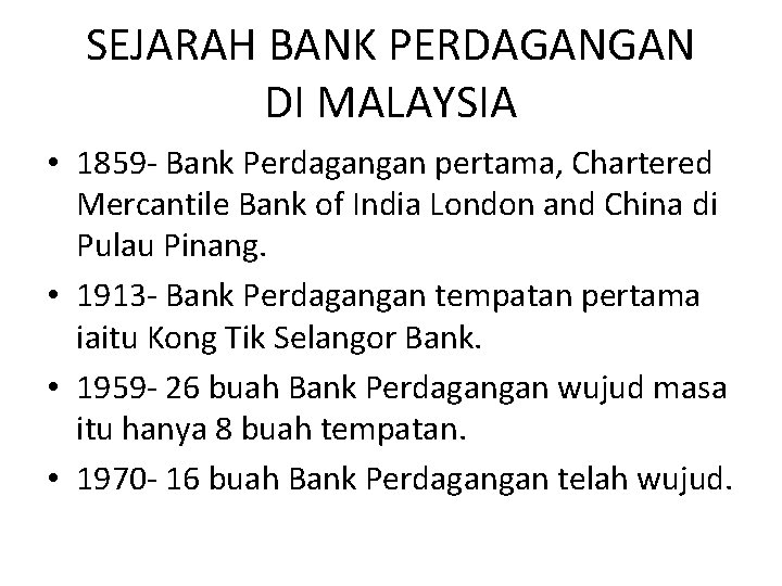 SEJARAH BANK PERDAGANGAN DI MALAYSIA • 1859 - Bank Perdagangan pertama, Chartered Mercantile Bank
